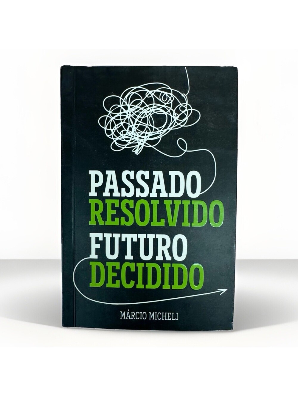(A2) Passado Resolvido Futuro Decidido Marcio Micheli ISBN 9786500165937 New
